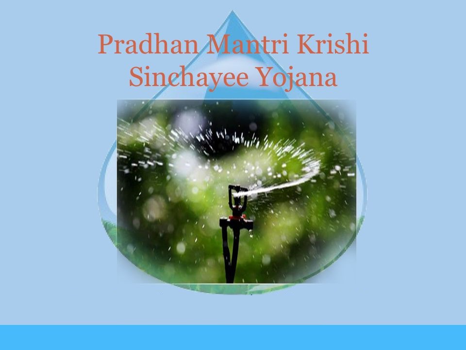 Pradhan Mantri Krishi Sinchai Yojana